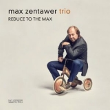 Max Zentawer Trio - Reduce To The Max '2017