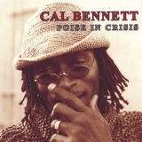 Cal Bennett - Poise In Crisis '2005 - Album