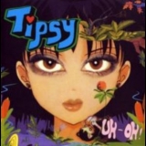 Tipsy - Uh-oh '2001