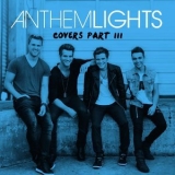 Anthem Lights - Covers Part III '2014