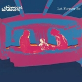 Chemical Brothers, The - Let Forever Be '1999
