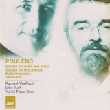 Raphael Wallfisch - Poulenc: Sonata For Cello And Piano; Sonata For 2 Pianos; Suite Francaise; Serenade '2015