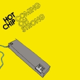 Hot Chip - Coming On Strong '2000