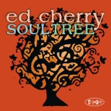 Ed Cherry - Soul Tree '2016