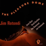Jim Rotondi - The Pleasure Dome '2004