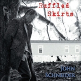 John Schneider - Ruffled Skirts (feat. The Cajun Navy) '2017 - Album