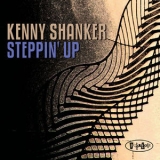 Kenny Shanker - Steppin' Up '2011