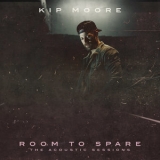 Kip Moore - Room To Spare: The Acoustic Sessions '2018 - Album