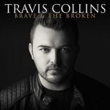 Travis Collins - Brave & The Broken '2018
