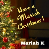 Mariah K - Have A Mariah Christmas! '2008