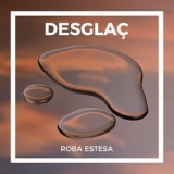 Roba Estesa - Desglac '2018