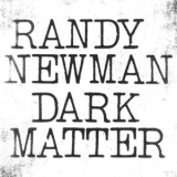 Randy Newman - Dark Matter [Hi-Res] '2017