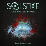 Rob Westwood - Solstice (Original Soundtrack) '2015