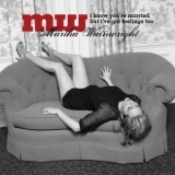 Martha Wainwright - I Know You're Married But I've Got Feelings Too '2008