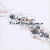 Vince Watson - The Emotion Sequence '2006 - Album