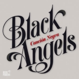 Black Angels - Cancion Negra '2016