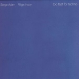 Serge Adam - Too Fast For Techno '2009