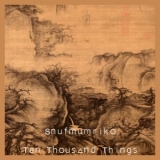 Snufmumriko - Ten Thousand Things '2014