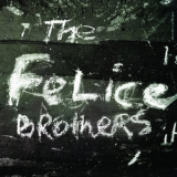 The Felice Brothers - The Felice Brothers (Bonus Track Version) '2018