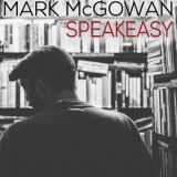 Mark Mcgowan - Speakeasy '2018