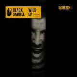 Black Barrel - Wild EP '2018