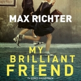 Max Richter - My Brilliant Friend (TV Series Soundtrack) [Hi-Res] '2018 - Album