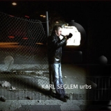 Karl Seglem - Urbs '2007