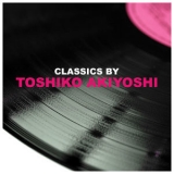 Toshiko Akiyoshi - Classics By Toshiko Akiyoshi '2017