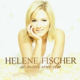 Helene Fischer - So Nah Wie Du '2007