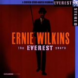 Ernie Wilkins - The Everest Years: Ernie Wilkins '2006