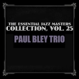 Paul Bley Trio - The Essential Jazz Masters Collection, Vol. 25 '2013