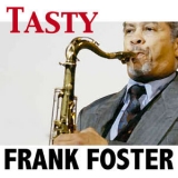 Frank Foster - Tasty '2013