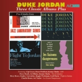 Duke Jordan - Three Classic Albums Plus (Trio & Quartet Flight To Jordan / Les Liaisons Dangereuses) (Remastered) '2014 - Album