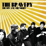 The Bravery - The Sun And The Moon '2007