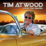 Tim Atwood - Livin' The Dream '2018