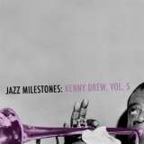Kenny Drew - Jazz Milestones: Kenny Drew, Vol. 5 '2013