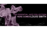 Louis Smith - The Essential Jazz Collection: Here Comes Louis Smith '2008 - Album