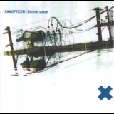 Xanopticon - Liminal Space '2003