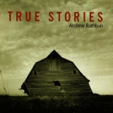 Andrew Rathbun - True Stories '2000 - Album