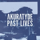 Akuratyde - Past Lives '2018