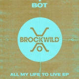 Bot - All My Life To Live EP '2018