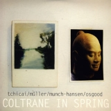 John Tchicai - Coltrane In Spring '2008 - Album