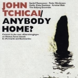 John Tchicai - Anybody Home? '2013