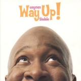 Wayman Tisdale - Way Up! '2008