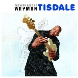 Wayman Tisdale - The Very Best Of Wayman Tisdale '2007