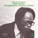 Roland Hanna - Bird Tracks Remembering Charlie Parker '2014