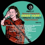 Debbie Harry - Groove Thing (feat. Debbie Harry) 'command & Obey' Original Remixes '2014 - EP