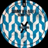 Sammy W & Alex E - Bump It EP '2018