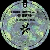Sammy W & Alex E - Hip Town EP '2016
