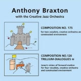 Anthony Braxton - Compositions 175 & 126 (For Four Vocalists And Constructed Environment) '2016